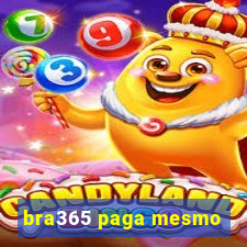 bra365 paga mesmo